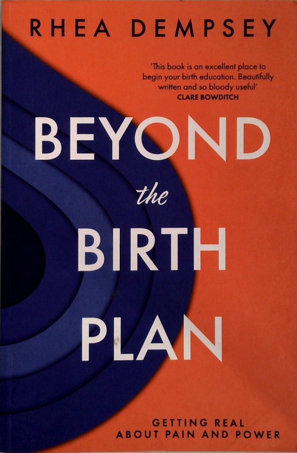 Beyond The Birth Plan: Getting Real About Pain And Power