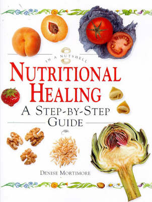 Nutritional Healing: A Step-by-step Guide