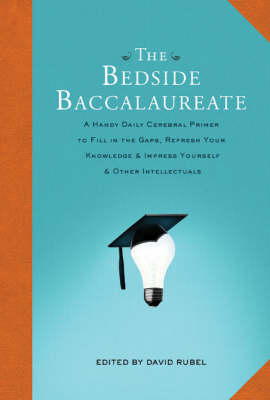 The Bedside Baccalaureate: A Handy Daily Cerebral Primer to Fill in