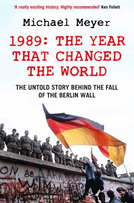 The Year that Changed the World: The Untold Story Behind the Fall of