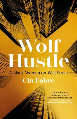 Wolf Hustle: A Black Woman on Wall Street