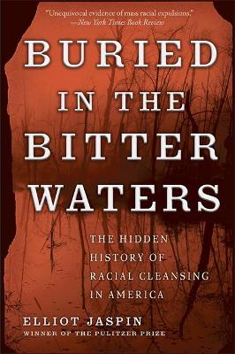 Buried in the Bitter Waters: The Hidden History of Racial Cleansing in America