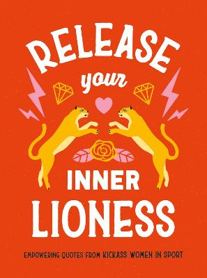 Release Your Inner Lioness: Empowering Quotes from Kickass Women in