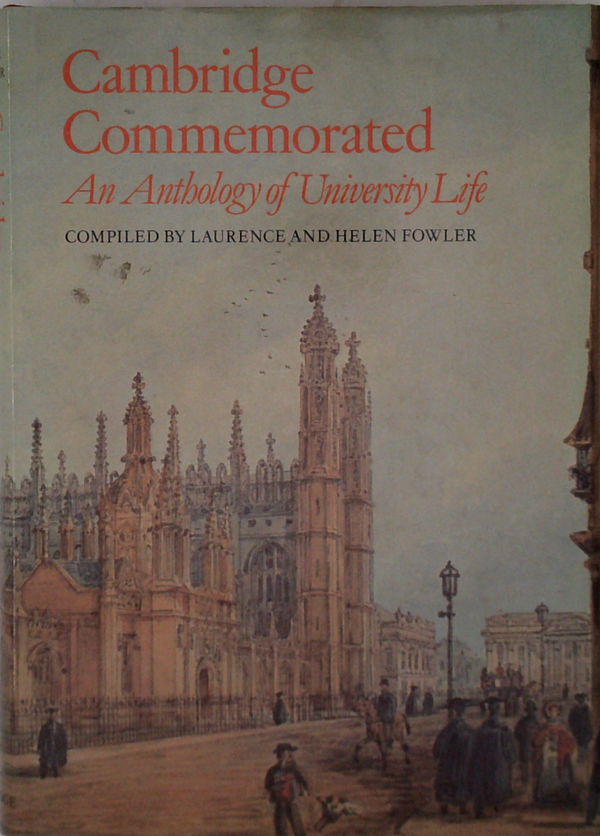 Cambridge Commemorated: An Anthology Of University Life