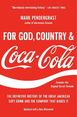 For God, Country, and Coca-Cola: The Definitive History of the Great