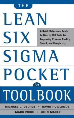 The Lean Six Sigma Pocket Toolbook: A Quick Reference Guide to Nearly
