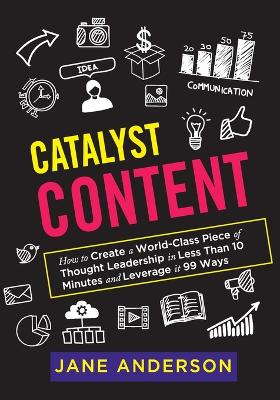 Catalyst Content: How to Create a World-Class Piece of Thought