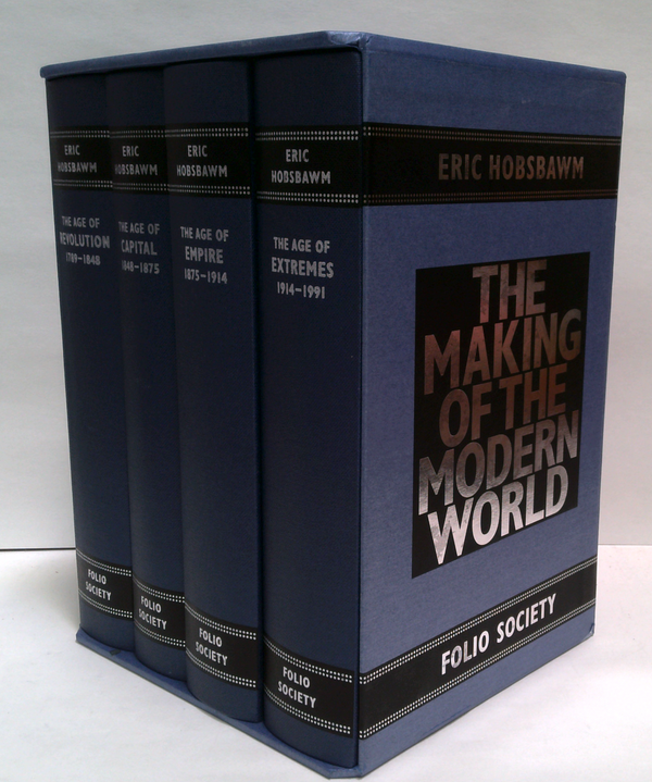 The Making of the Modern World: The Age of Revolution 1789-1848, The Age of Capital 1848-1875, The Age of Empire 1875-1914, The Age of Extremes 1914-1991