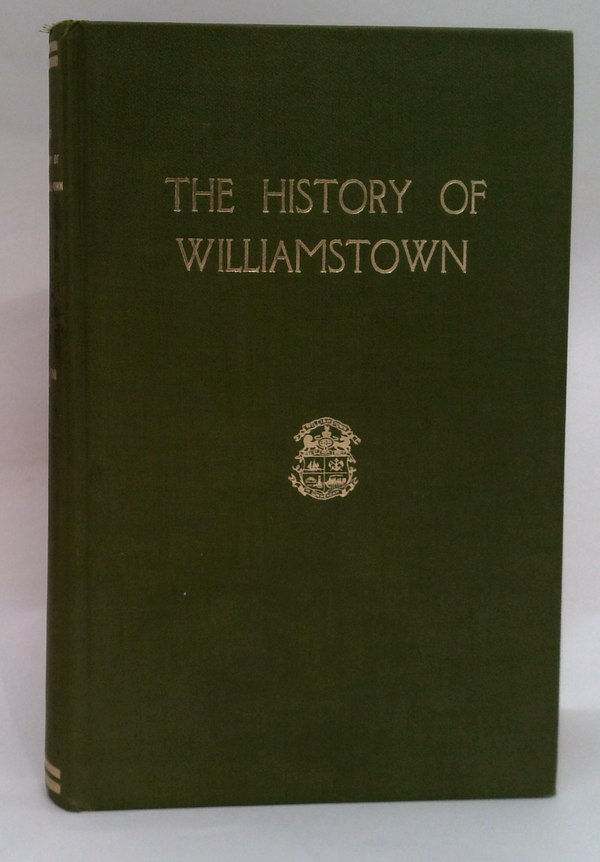 The History Of Williamstown: From Its First Settlement To A City 1834-1934