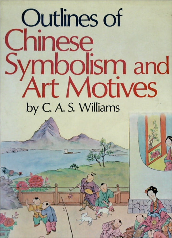 Outlines of Chinese Symbolism and Art Motives