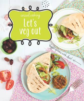 Let's Veg Out: Casual Cooking