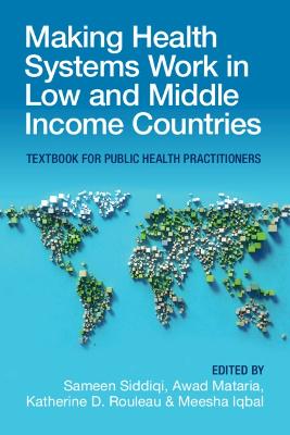 Making Health Systems Work in Low and Middle Income Countries: