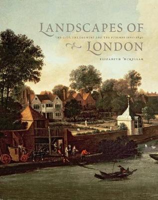 Landscapes of London: The City, the Country, and the Suburbs,