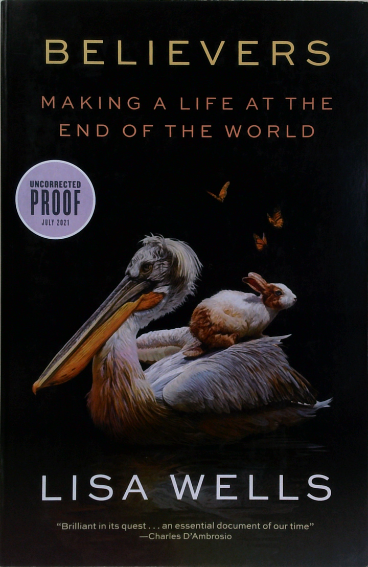 Believers
Making A Life At The
End Of The World