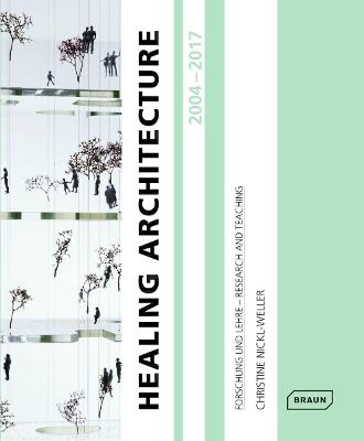 Healing Architecture 2004-2017: Forschung und Lehre - Research and Teaching