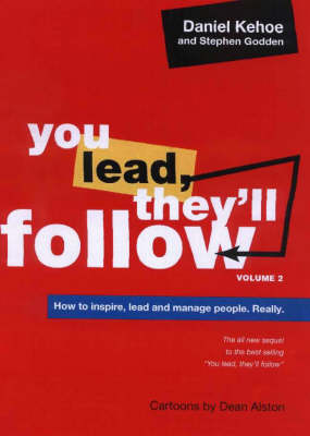 You Lead They'll Follow: How to Inspire, Lead and Manage