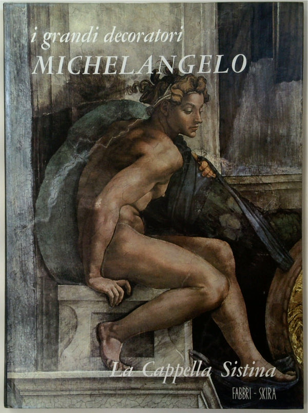 Michelangelo - La Cappella Sistina