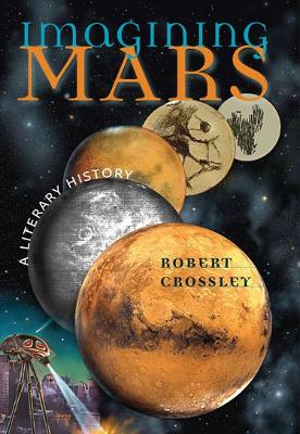 Imagining Mars: A Literary History