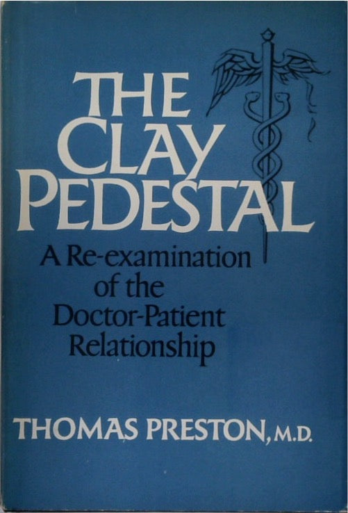 The Clay Pedestal: A Re-Examination of the Doctor-Patient Relationship