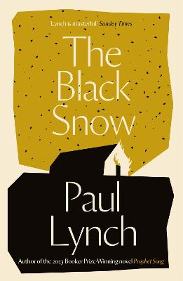 The Black Snow: Author of the 2023 Booker Prize-Winning novel Prophet Song