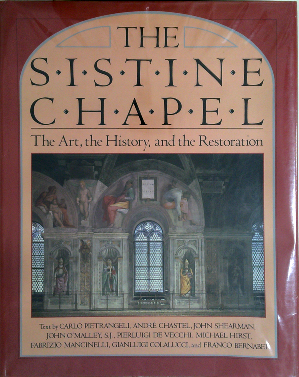 The Sistine Chapel: The Art, The History, And The Restoration