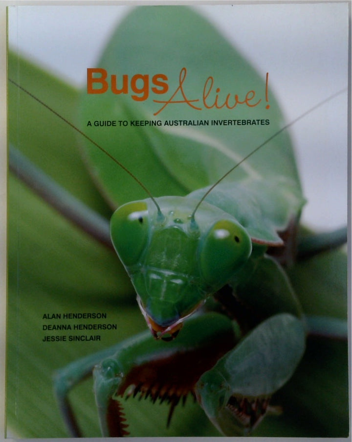 Bugs Alive: A Guide to Keeping Australian Invertebrates