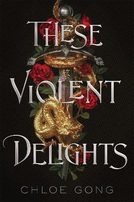 These Violent Delights: the fierce, heart-pounding and achingly
