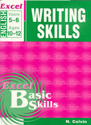 Excel Writing Skills: Writing Skills Years 5-6: Year 5-6