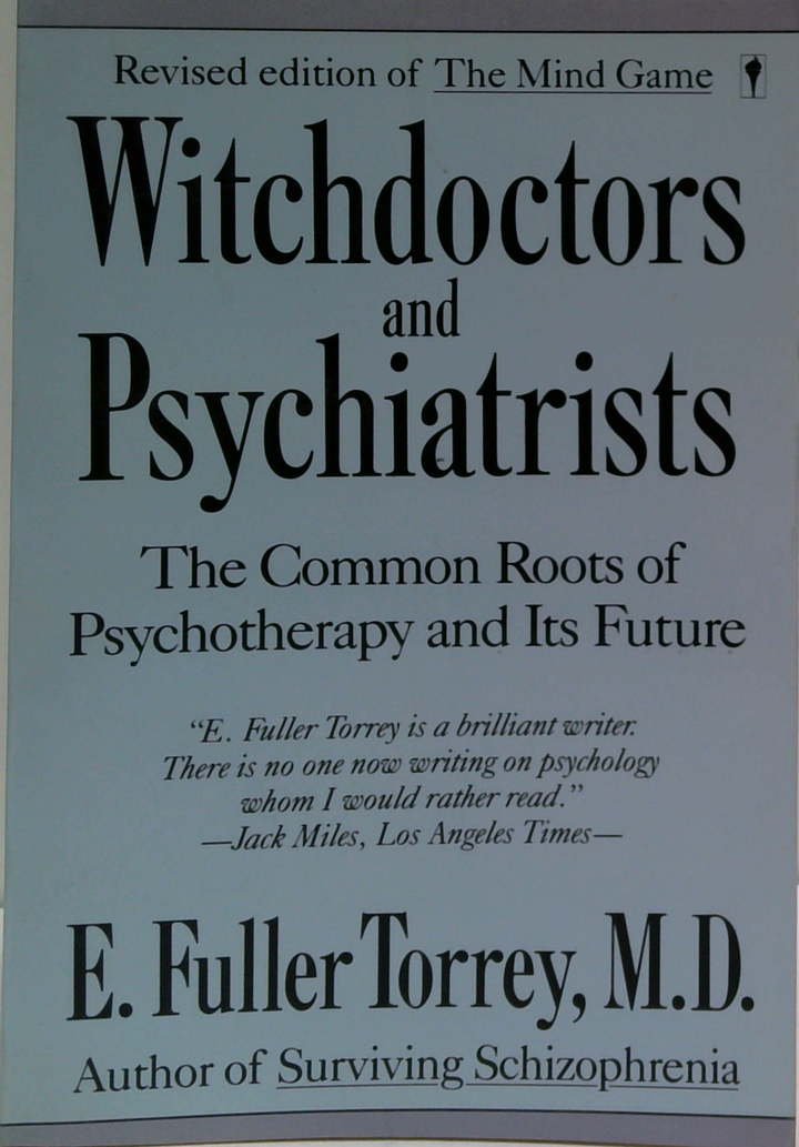 Witchdoctors And Psychiatrists: The Common Roots Of Psychotherapy And Its Future