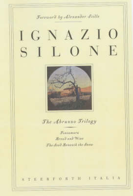 The Abruzzo Trilogy: Fontamara, Bread and Wine, The Seed Beneath the