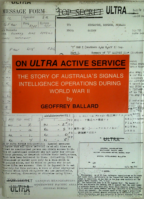 On ULTRA Active Service: The Story Of Australia's Signals Intelligence Operations During World War II (SIGNED)
