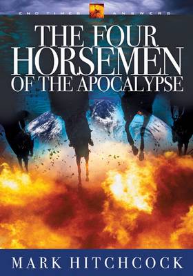 The End Times Answers #07: Four Horsemen of the Apocalypse