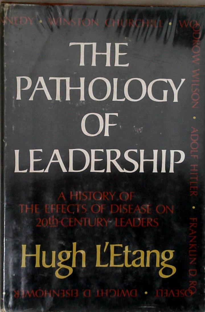 The Pathology Of Leadership