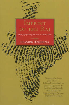 Imprint of the Raj: How Fingerprinting Was Born in Colonial India