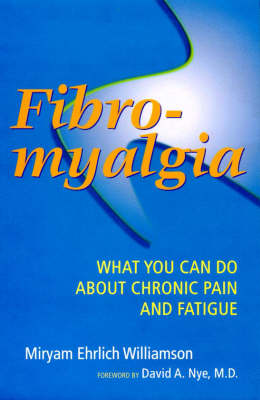 Fibromyalgia: What You Can Do About Chronic Pain and Fatigue