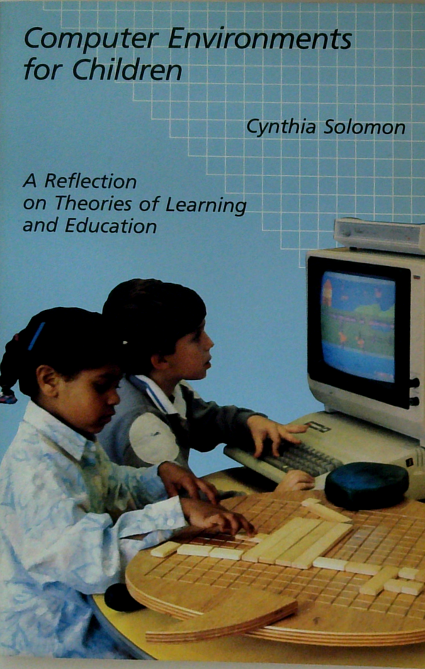 Computer Environments For Children: A Reflection On Theories Of Learning And Education