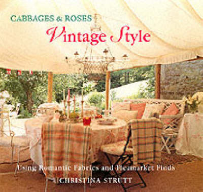 Cabbages and Roses: Vintage Style - Using Romantic Fabrics and Flea