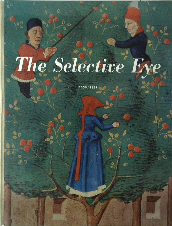 The Selective Eye 1956/1957. An Anthology Of The Best From L'Oeil, The European Art Magazine