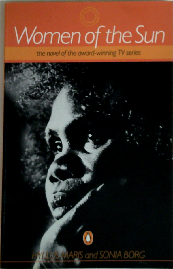 Women Of The Sun: The Novel Of The Award-Winning Tv Series
