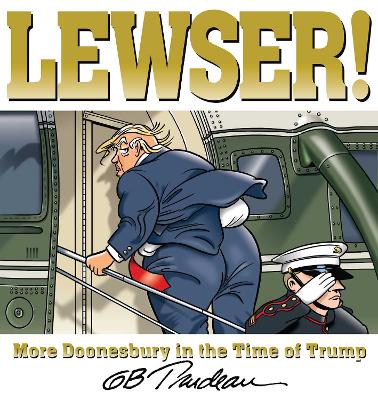 LEWSER!: More Doonesbury in the Time of Trump