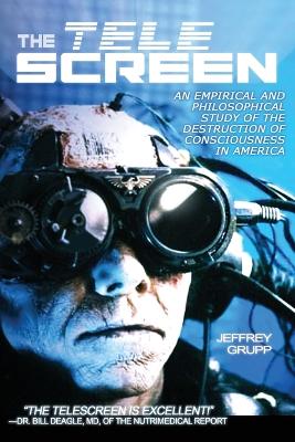 Tele Screen: An Empirical & Philosophical Study of the Destruction of
