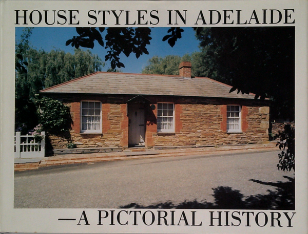 House Styles In Adelaide — A Pictorial History