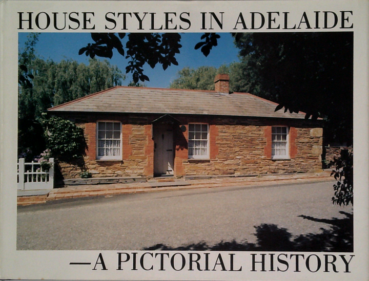 House Styles In Adelaide — A Pictorial History