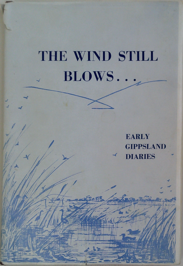 The Wind Still Blows...: Early Gippsland Diaries