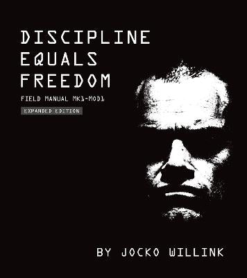 Discipline Equals Freedom: Field Manual:  Mk1 MOD1