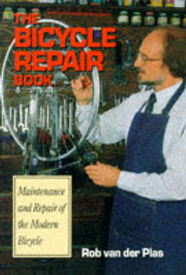 The Bicycle Repair Book: The New Complete Manual of Bicycle Care