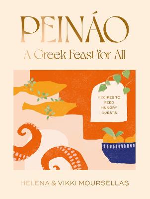 Peinao: A Greek feast for all: Recipes to feed hungry guests
