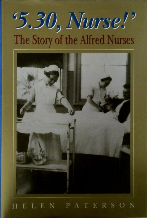 5.30, Nurse: The Story of the Alfred Nurses SIGNED