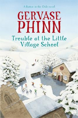 Trouble at the Little Village School: A Little Village School Novel