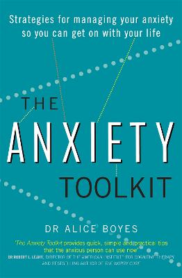 The Anxiety Toolkit: Strategies for managing your anxiety so you can
